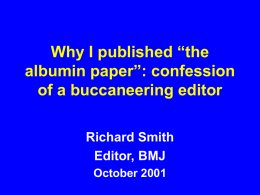 Why I published “the albumin paper”: confession of a buccaneering editor Richard Smith