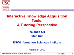Interactive Knowledge Acquisition Tools: A Tutoring Perspective Yolanda Gil