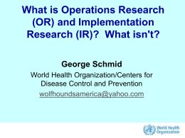 What is Operations Research (OR) and Implementation Research (IR)?  What isn't?