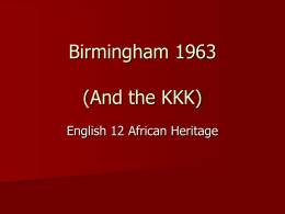 Birmingham 1963 (And the KKK) English 12 African Heritage