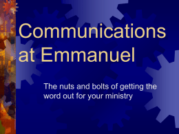Communications at Emmanuel The nuts and bolts of getting the