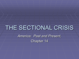 THE SECTIONAL CRISIS America:  Past and Present, Chapter 14