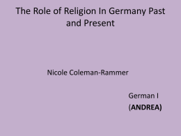 The Role of Religion In Germany Past and Present Nicole Coleman-Rammer German I