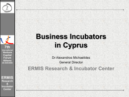 Business Incubators in Cyprus ERMIS Research &amp; Incubator Center 7th