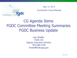 CG Agenda Items FGDC Committee Meeting Summaries FGDC Business Update Ken Shaffer