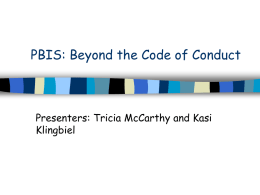 PBIS: Beyond the Code of Conduct Presenters: Tricia McCarthy and Kasi Klingbiel