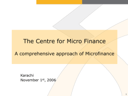 The Centre for Micro Finance A comprehensive approach of Microfinance Karachi November 1