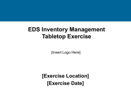 EDS Inventory Management Tabletop Exercise [Exercise Location] [Exercise Date]