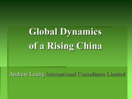 Global Dynamics of a Rising China Andrew Leung International Consultants Limited