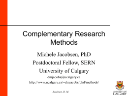 Complementary Research Methods Michele Jacobsen, PhD Postdoctoral Fellow, SERN