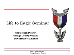 Life to Eagle Seminar Saddleback District Orange County Council Boy Scouts of America