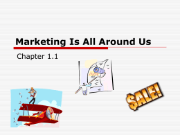 Marketing Is All Around Us Chapter 1.1