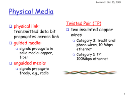 Physical Media Twisted Pair (TP) physical link: guided media: