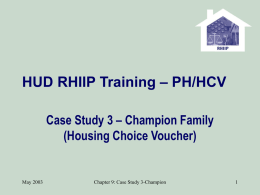 – PH/HCV HUD RHIIP Training Case Study 3 – Champion Family