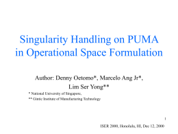 Singularity Handling on PUMA in Operational Space Formulation Lim Ser Yong**