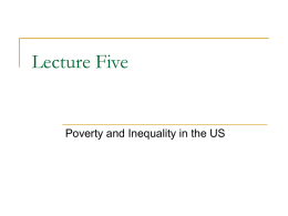 Lecture Five Poverty and Inequality in the US