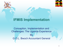 IFMIS Implementation Conception, Implementation and Challenges: The Uganda Experience By