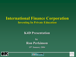 International Finance Corporation K4D Presentation Ron Perkinson Investing In Private Education