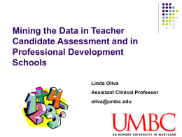 Mining the Data in Teacher Candidate Assessment and in Professional Development Schools