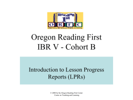 Oregon Reading First IBR V - Cohort B Introduction to Lesson Progress