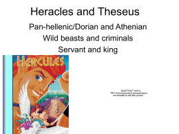 Heracles and Theseus Pan-hellenic/Dorian and Athenian Wild beasts and criminals Servant and king