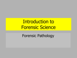 Introduction to Forensic Science Forensic Pathology