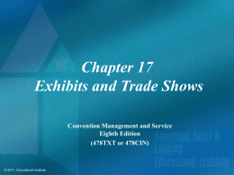Chapter 17 Exhibits and Trade Shows Convention Management and Service Eighth Edition
