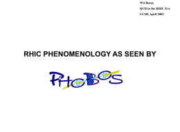 RHIC PHENOMENOLOGY AS SEEN BY Wit Busza QCD in the RHIC Era