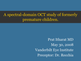 A spectral-domain OCT study of formerly premature children. Prat Itharat MD