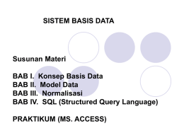 SISTEM BASIS DATA Susunan Materi BAB I.  Konsep Basis Data