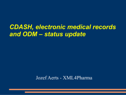 CDASH, electronic medical records – status update and ODM Jozef Aerts - XML4Pharma