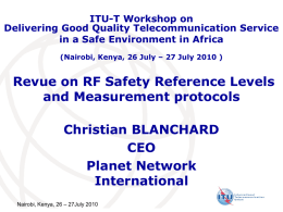 Revue on RF Safety Reference Levels and Measurement protocols Christian BLANCHARD CEO