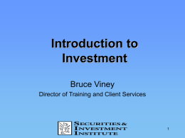 Introduction to Investment Bruce Viney Director of Training and Client Services
