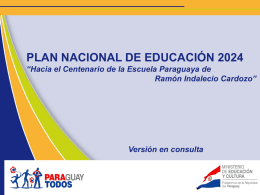 PLAN NACIONAL DE EDUCACIÓN 2024 Ramón Indalecio Cardozo” Versión en consulta