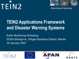 TEIN2 Applications Framework and Disaster Warning Systems Earth Monitoring Workshop
