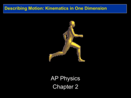 AP Physics Chapter 2 Describing Motion: Kinematics in One Dimension
