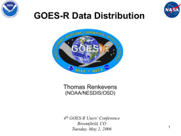GOES-R Data Distribution Thomas Renkevens (NOAA/NESDIS/OSD) 4