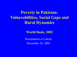 Poverty in Pakistan: Vulnerabilities, Social Gaps and Rural Dynamics World Bank, 2002