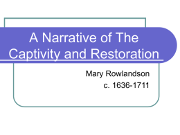 A Narrative of The Captivity and Restoration Mary Rowlandson c. 1636-1711