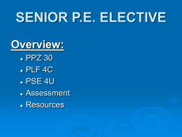 SENIOR P.E. ELECTIVE Overview: PPZ 30 PLF 4C
