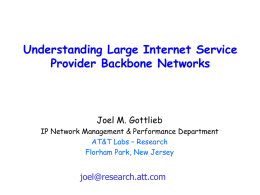 Understanding Large Internet Service Provider Backbone Networks Joel M. Gottlieb