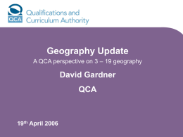 Geography Update David Gardner QCA – 19 geography