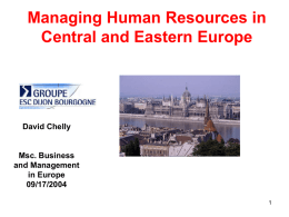 Managing Human Resources in Central and Eastern Europe David Chelly Msc. Business