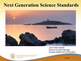 Next Generation Science Standards Juan-Carlos Aguilar Science Program Manager Georgia Department of Education