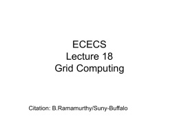 ECECS Lecture 18 Grid Computing Citation: B.Ramamurthy/Suny-Buffalo