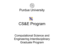 CS&amp;E Program Purdue University Computational Science and Engineering Interdisciplinary