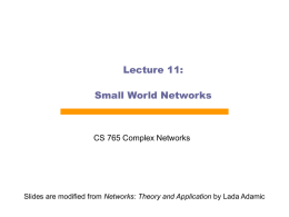 Lecture 11: Small World Networks CS 765 Complex Networks Networks: Theory and Application