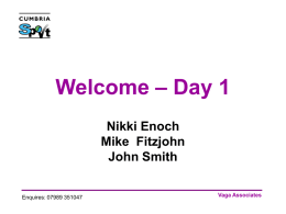 – Day 1 Welcome Nikki Enoch Mike  Fitzjohn