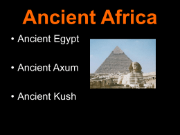 Ancient Africa • Ancient Egypt • Ancient Axum • Ancient Kush