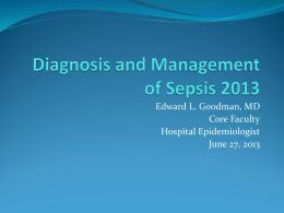 Edward L. Goodman, MD Core Faculty Hospital Epidemiologist June 27, 2013